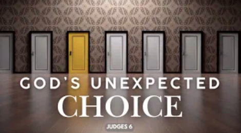 God’s Unexpected Choice Part 2
